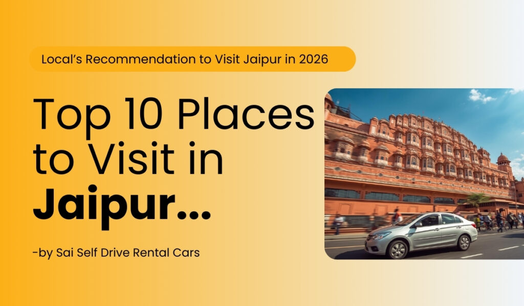 Top 10 Places to Visit in Jaipur with a Self Drive Car